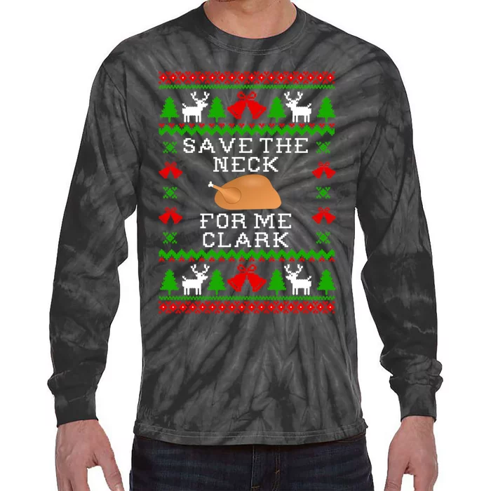 Save The Neck For Me Clark Christmas Vacation Quote Ugly Christmas Sweater Tie-Dye Long Sleeve Shirt