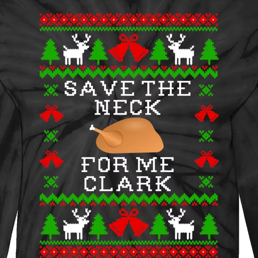 Save The Neck For Me Clark Christmas Vacation Quote Ugly Christmas Sweater Tie-Dye Long Sleeve Shirt