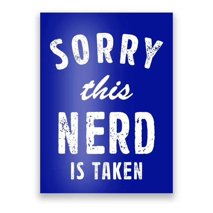 Sorry This Nerd Is Taken Best Saying Gift For Him Or Her Cute Gift Poster