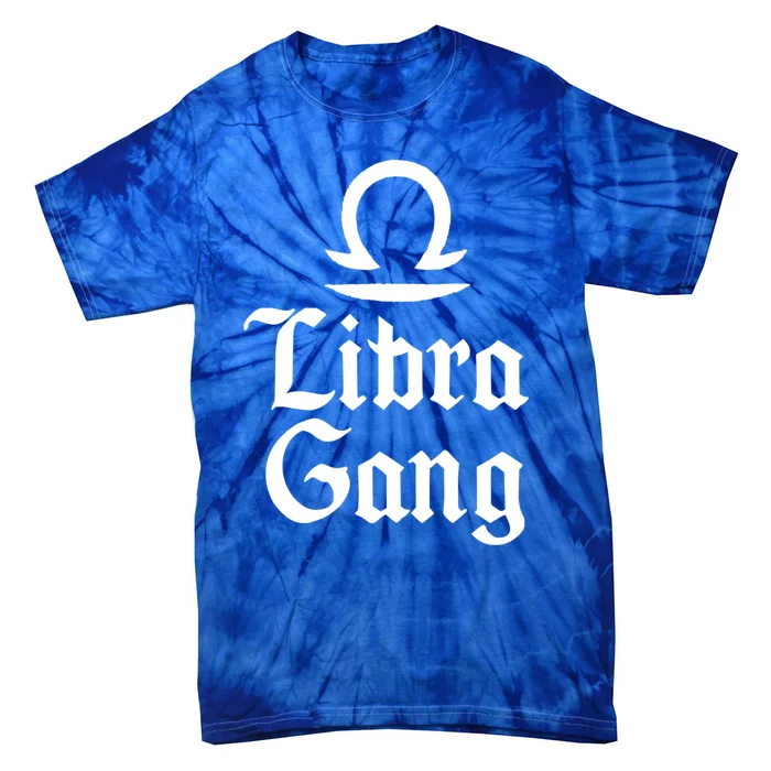 September To October Birthday Libra Zodiac Sign Libra Gang Gift Tie-Dye T-Shirt