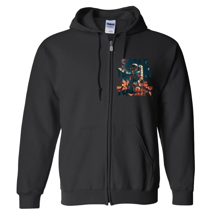 Space Tourist Outer Space Outer Space Astronaut Full Zip Hoodie