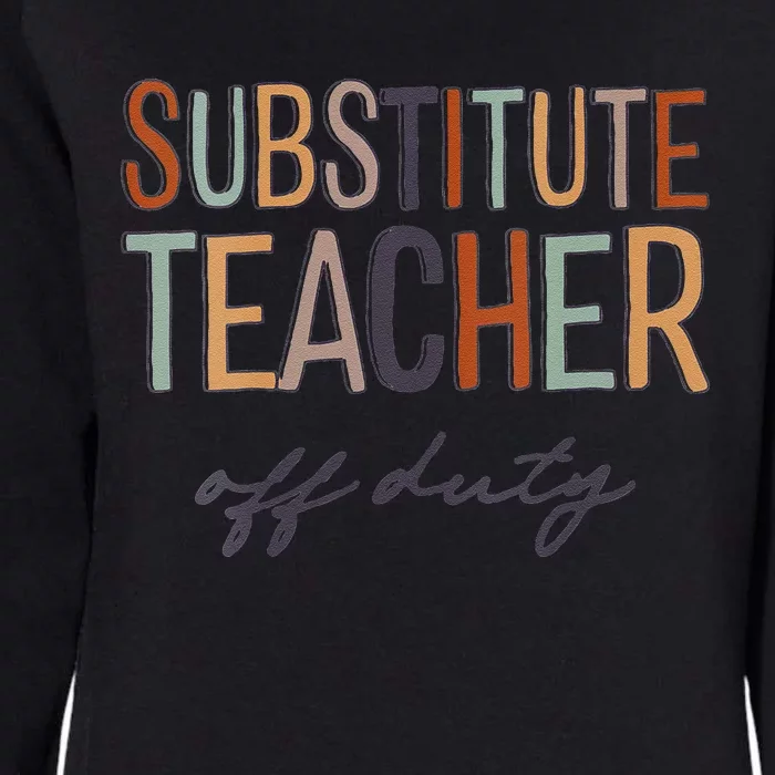 Substitute Teacher Off Duty Last Day Of School Womens California Wash Sweatshirt