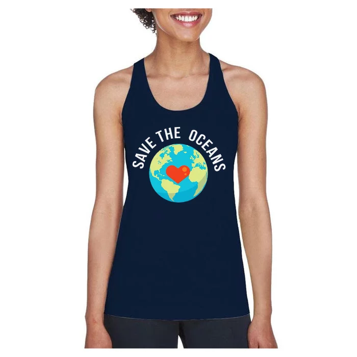 Save The OceansWorld Earth Day Gift Women's Racerback Tank