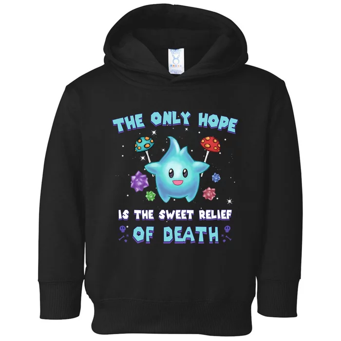 Star The Only Hope Is The Sweet Relief Of Death Luma Star Toddler Hoodie