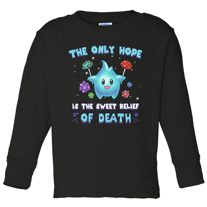 Star The Only Hope Is The Sweet Relief Of Death Luma Star Toddler Long Sleeve Shirt