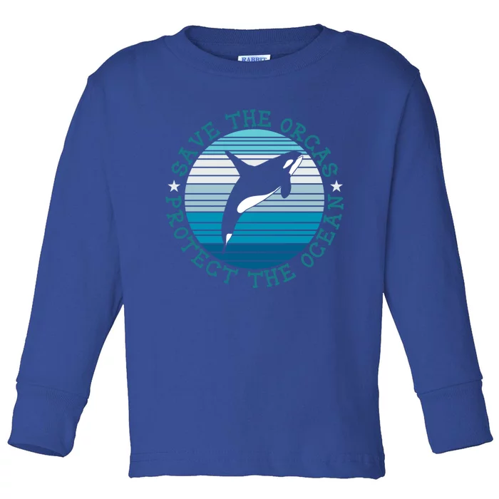 Save The Orcas Protect The Ocean Whale Design Gift Toddler Long Sleeve Shirt