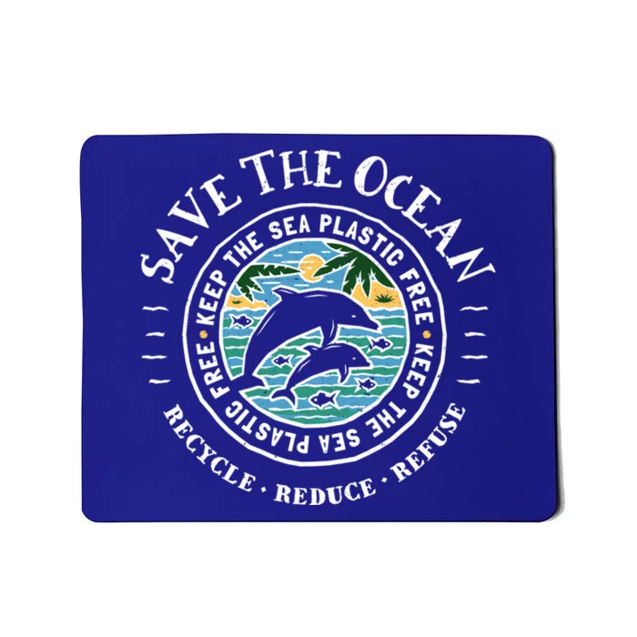 Save The Ocean Keep The Sea Plastic Free Dolphin Gift Mousepad