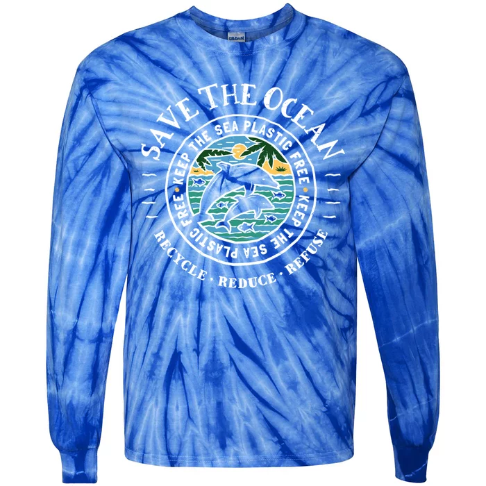 Save The Ocean Keep The Sea Plastic Free Dolphin Gift Tie-Dye Long Sleeve Shirt