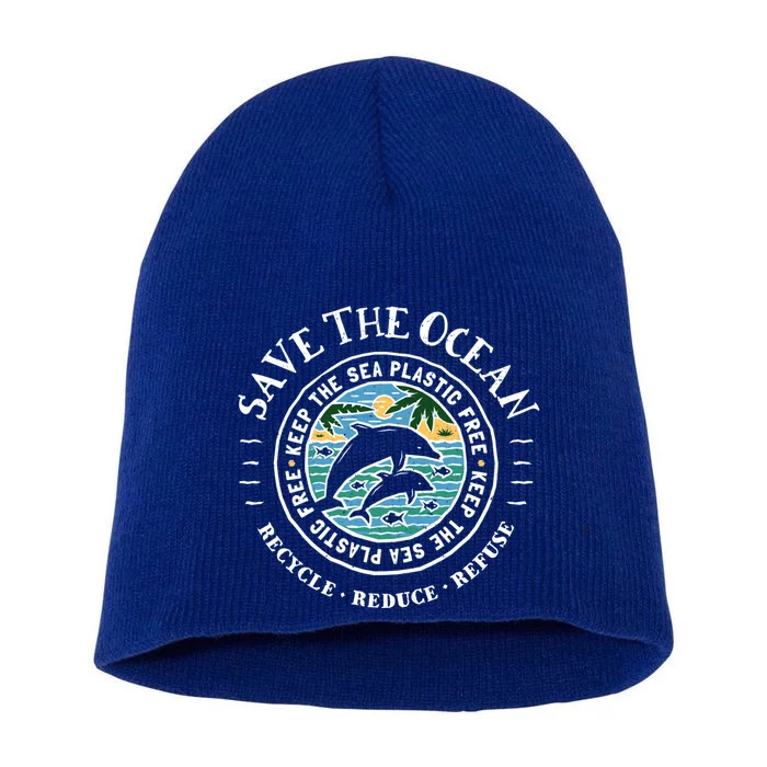 Save The Ocean Keep The Sea Plastic Free Dolphin Gift Short Acrylic Beanie