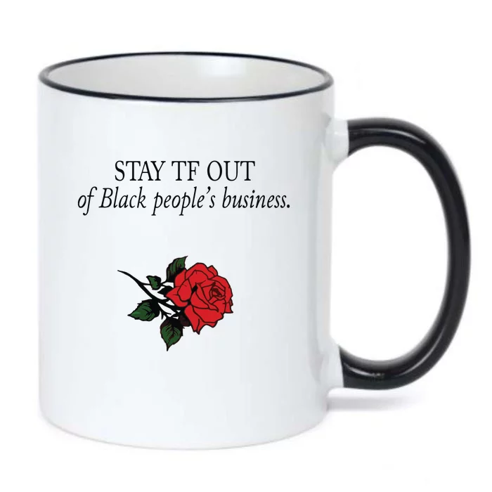 Stay Tf Out Of Black People’S Business Rose Black Color Changing Mug