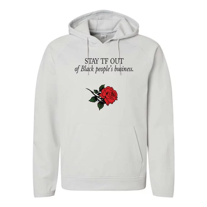 Stay Tf Out Of Black People’S Business Rose Performance Fleece Hoodie