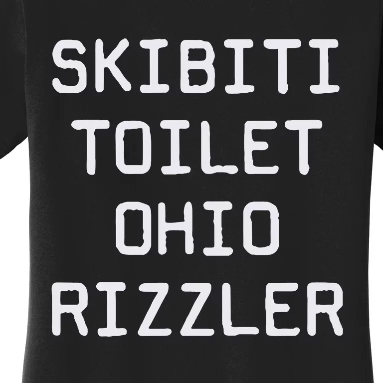 Skibiti Toilet Ohio Rizzler Funny Gen A Slang Women's T-Shirt