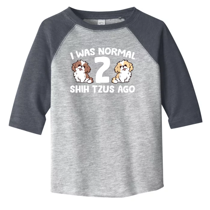 Shih Tzu Owner I Was Normal 2 Shih Tzus Ago Toddler Fine Jersey T-Shirt