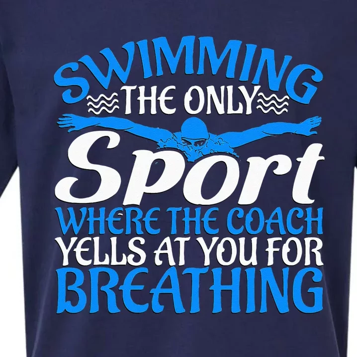 Swimming The Only Sport The Coach Yells At You For Breathing Sueded Cloud Jersey T-Shirt