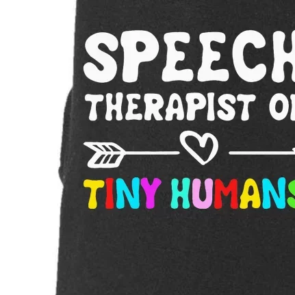 Speech Therapist Of Tiny Humans Speechlanguage Pathology Doggie 3-End Fleece Hoodie