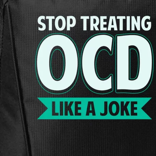 Stop Treating Ocd Like A Joke Ocd Awareness Great Gift City Backpack