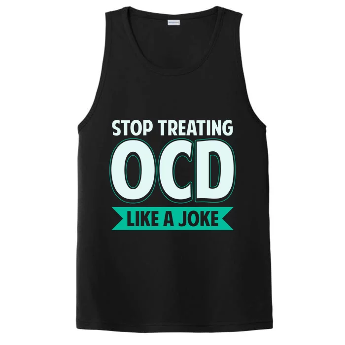 Stop Treating Ocd Like A Joke Ocd Awareness Great Gift Performance Tank