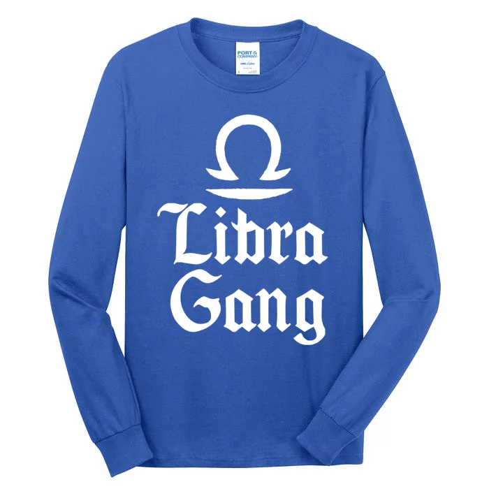 September To October Birthday Libra Zodiac Sign Libra Gang Gift Tall Long Sleeve T-Shirt