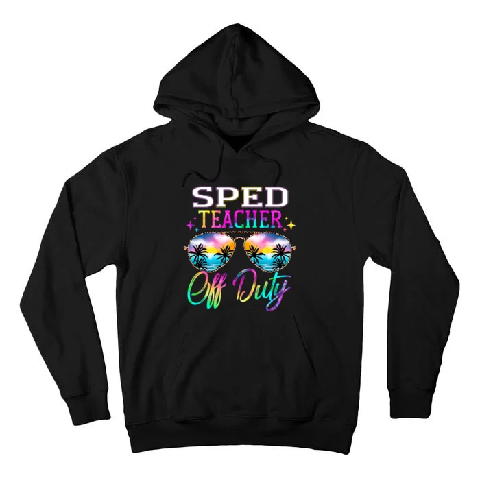 SPED Teacher Off Duty Last Day Of School Teacher Summer Tall Hoodie