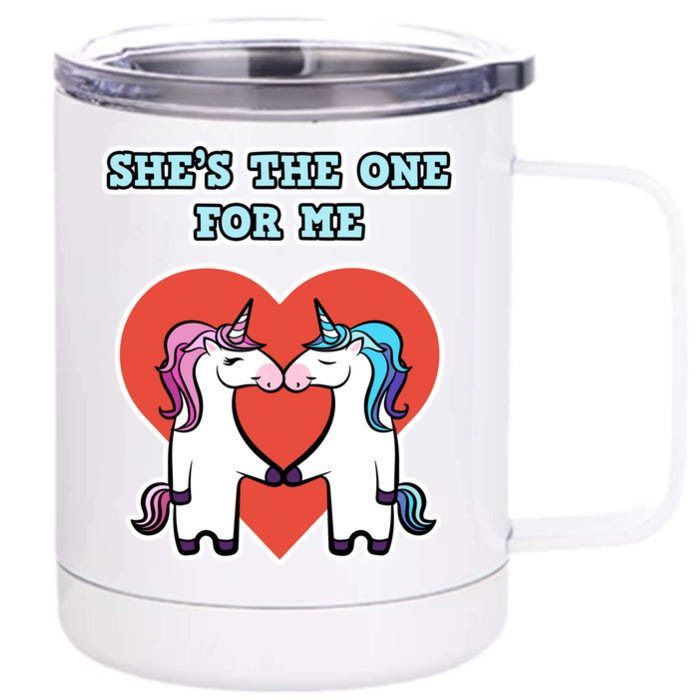 She's The One For Me Gift Unicorn Valentine's Day Gift Front & Back 12oz Stainless Steel Tumbler Cup