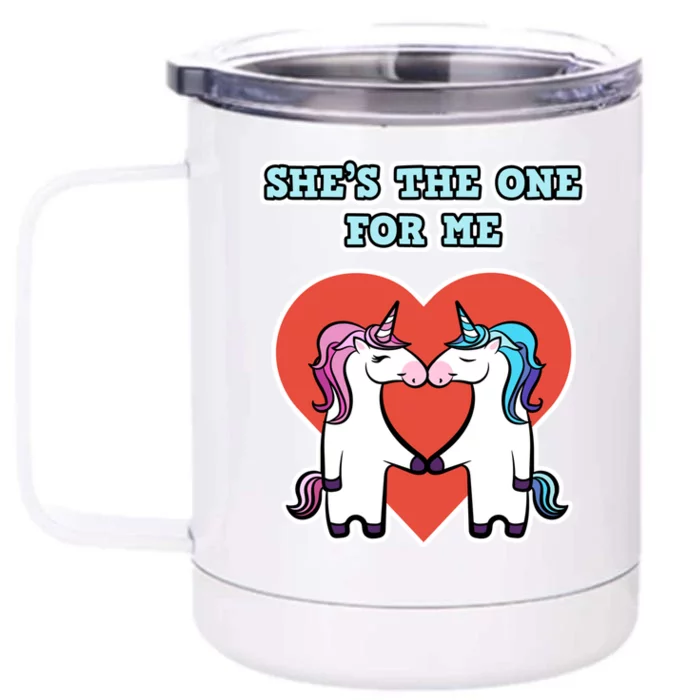 She's The One For Me Gift Unicorn Valentine's Day Gift Front & Back 12oz Stainless Steel Tumbler Cup