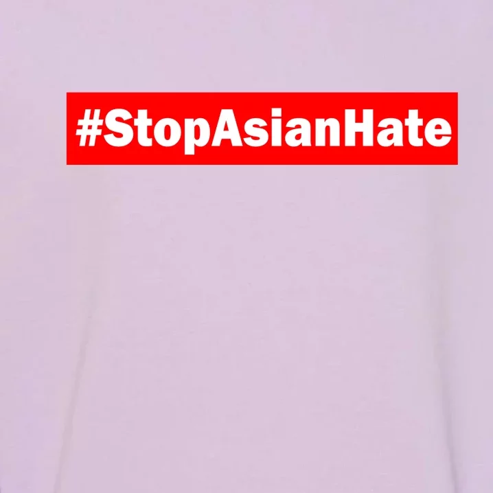 Stop Asian Hate Racism AAPI Garment-Dyed Sweatshirt