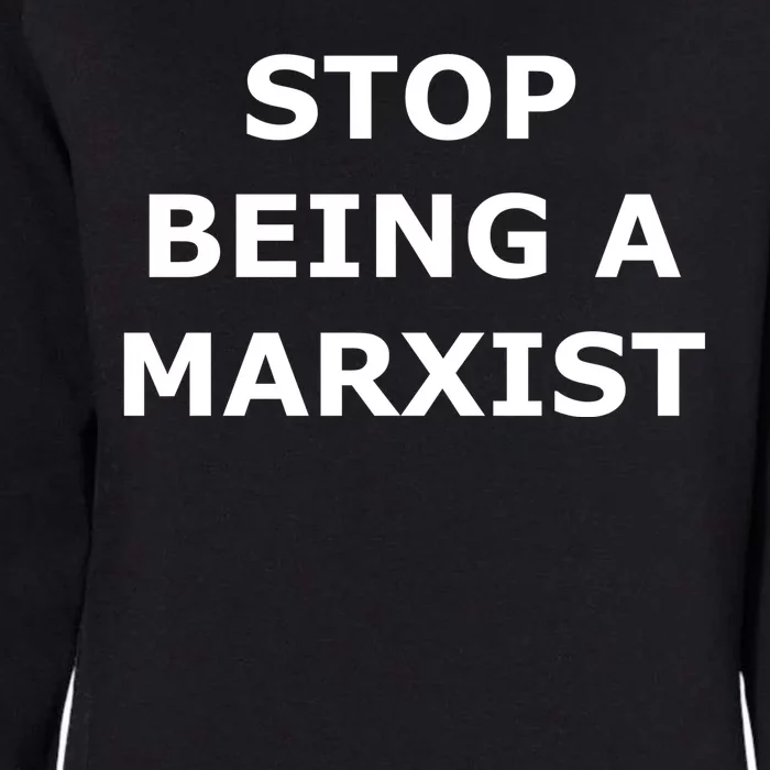 Stop Being A Marxist Womens California Wash Sweatshirt