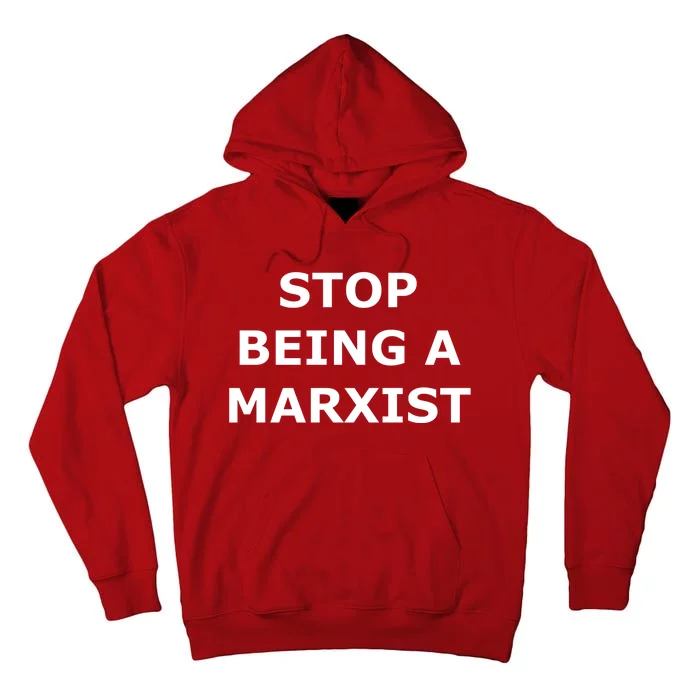 Stop Being A Marxist Tall Hoodie