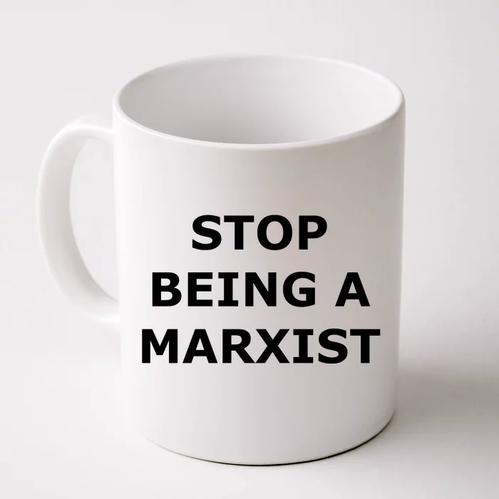 Stop Being A Marxist Front & Back Coffee Mug