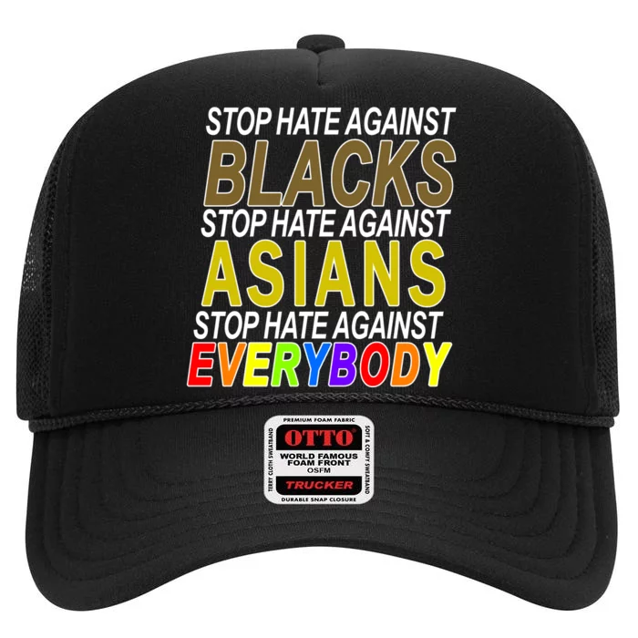 Stop Hate Against Blacks Against Asians and Everybody Else High Crown Mesh Trucker Hat