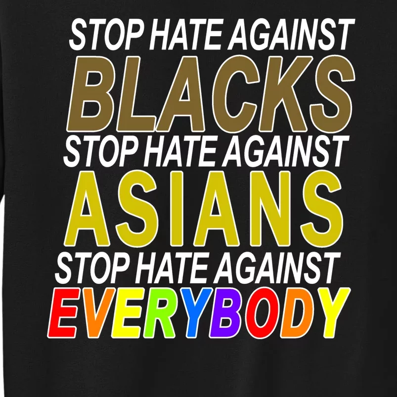 Stop Hate Against Blacks Against Asians and Everybody Else Sweatshirt