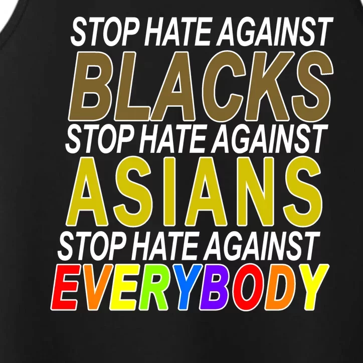 Stop Hate Against Blacks Against Asians and Everybody Else Performance Tank