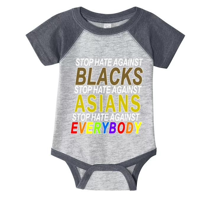 Stop Hate Against Blacks Against Asians and Everybody Else Infant Baby Jersey Bodysuit