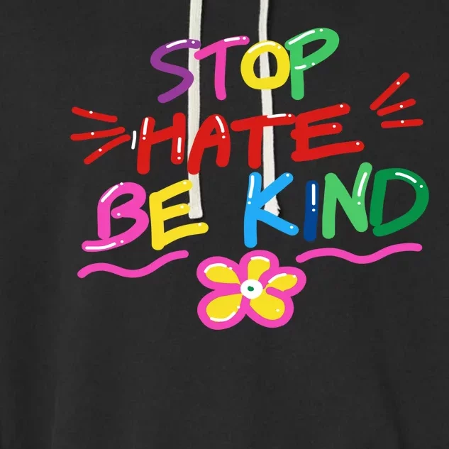 Stop Hate Be Kind Garment-Dyed Fleece Hoodie