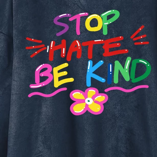 Stop Hate Be Kind Hooded Wearable Blanket