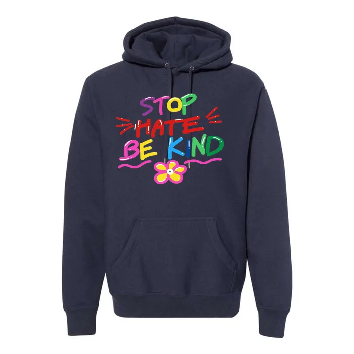 Stop Hate Be Kind Premium Hoodie