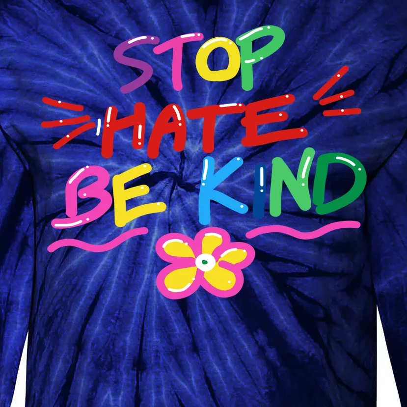 Stop Hate Be Kind Tie-Dye Long Sleeve Shirt