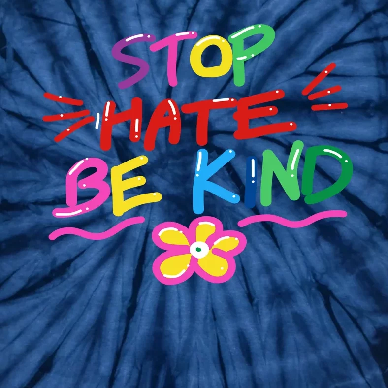 Stop Hate Be Kind Tie-Dye T-Shirt