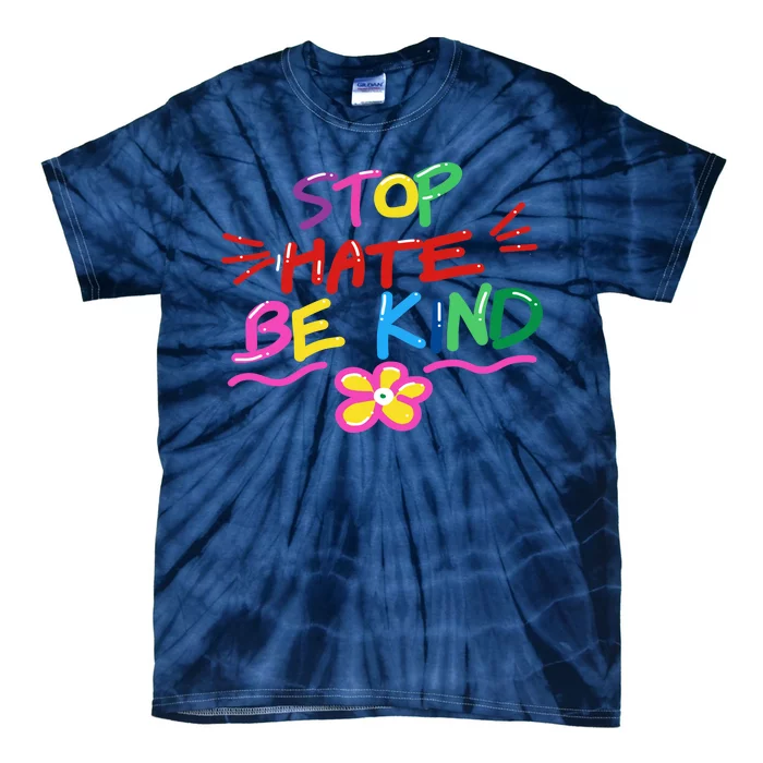 Stop Hate Be Kind Tie-Dye T-Shirt