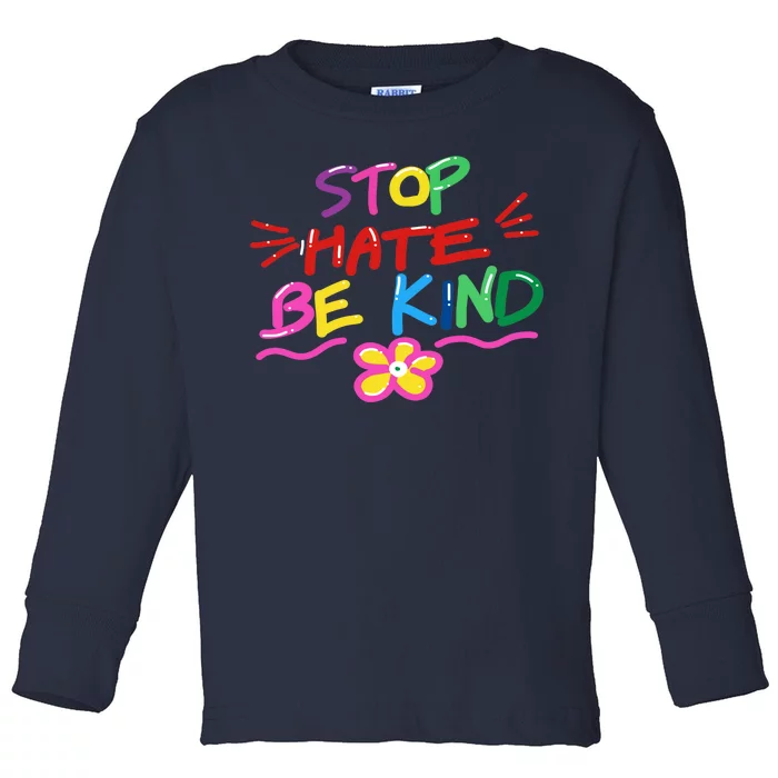 Stop Hate Be Kind Toddler Long Sleeve Shirt