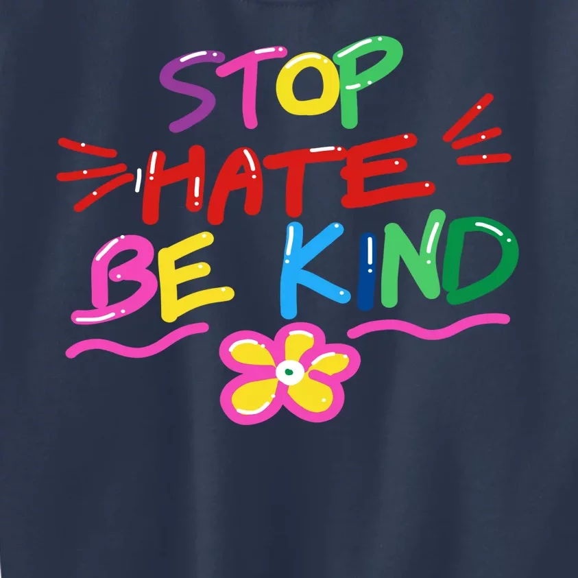 Stop Hate Be Kind Kids Sweatshirt