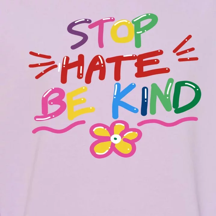 Stop Hate Be Kind Garment-Dyed Sweatshirt