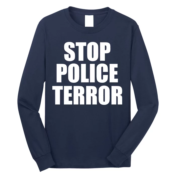 Stop Police Terror Long Sleeve Shirt