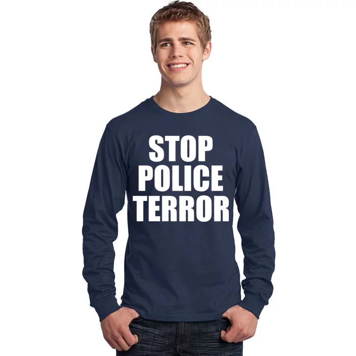 Stop Police Terror Tall Long Sleeve T-Shirt