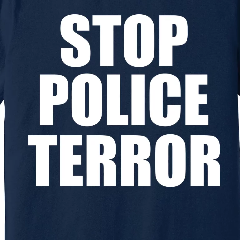 Stop Police Terror Premium T-Shirt