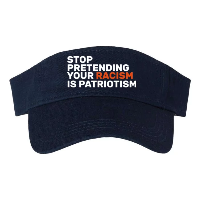 Stop Pretending Your Racism Is Patriotic Valucap Bio-Washed Visor