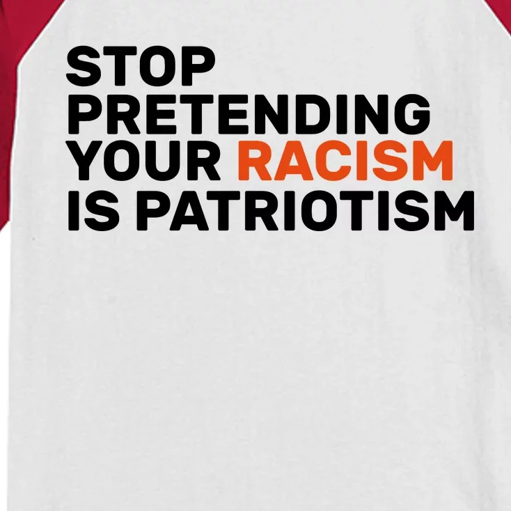 Stop Pretending Your Racism Is Patriotic Kids Colorblock Raglan Jersey