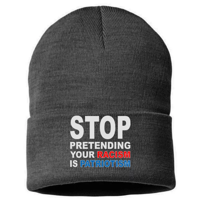 Stop Pretending Your Racism Is Patriotism Sustainable Knit Beanie