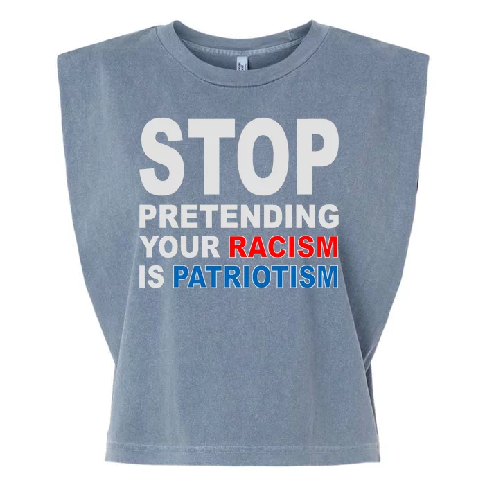 Stop Pretending Your Racism Is Patriotism Garment-Dyed Women's Muscle Tee