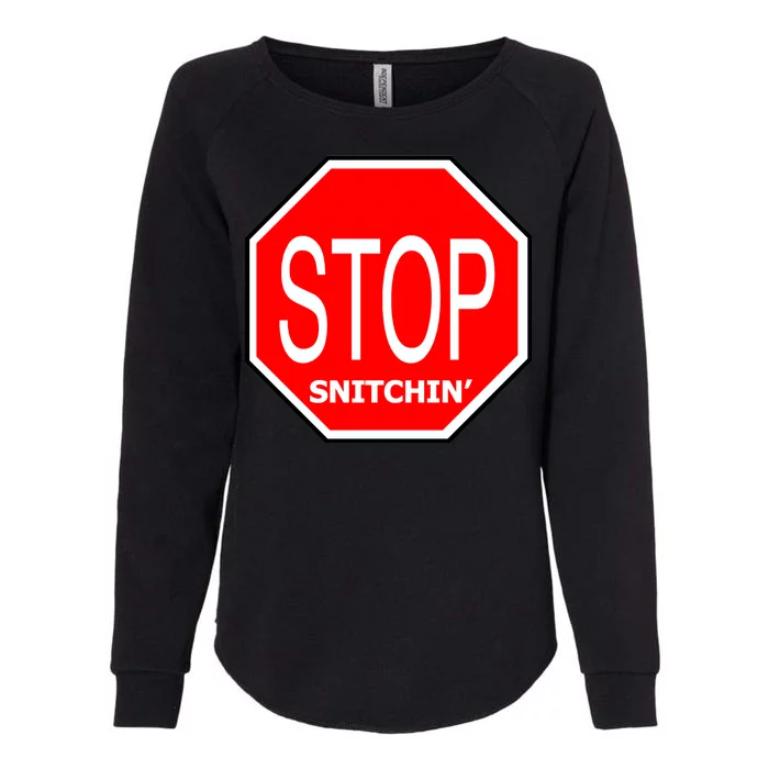 STOP Snitching Snitchin' Womens California Wash Sweatshirt